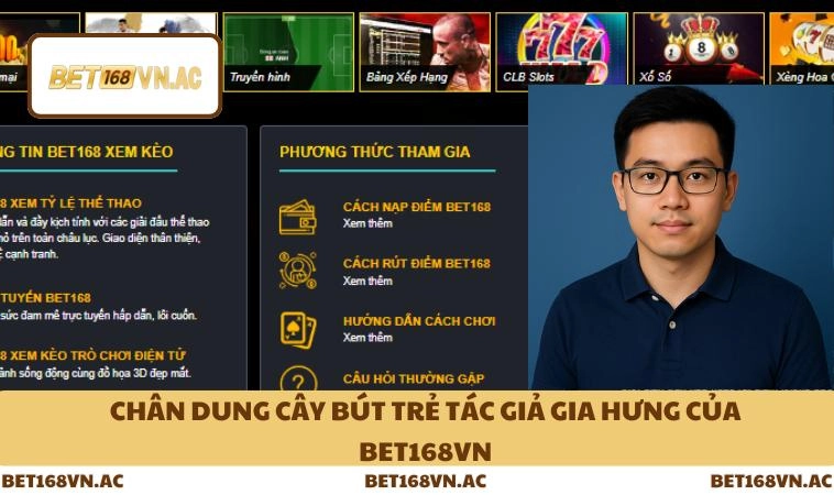 Chân dung cây bút trẻ tác giả Gia Hưng của Bet168Vn