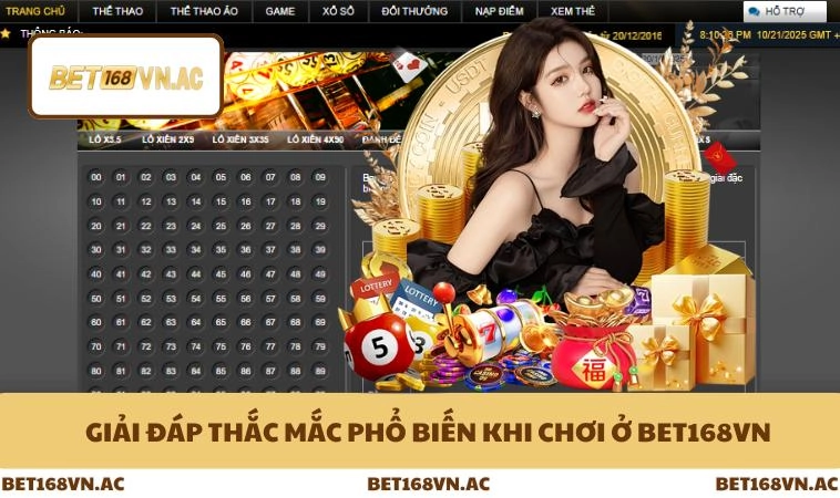 Home 32 Giải đáp thắc mắc phổ biến khi chơi ở Bet168Vn