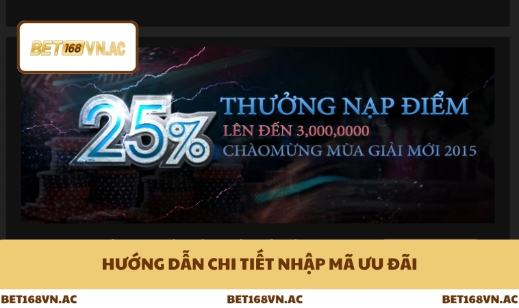 Khuyến Mãi Bet168Vn 2 Hướng dẫn chi tiết nhập mã ưu đãi