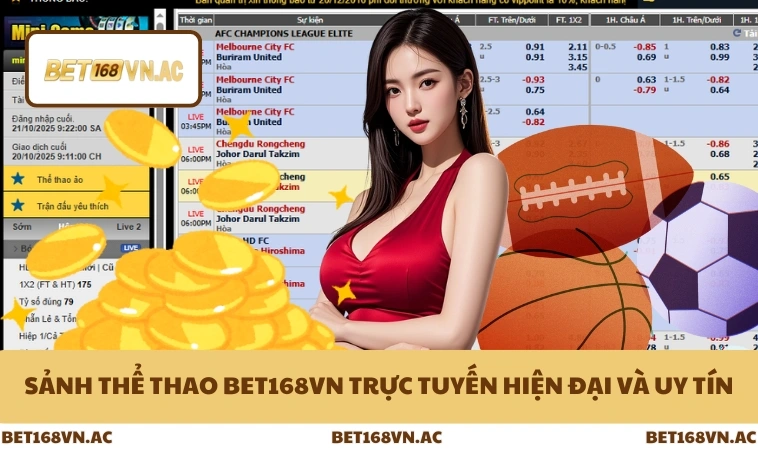 Thể Thao Bet168Vn 1 Sảnh thể thao Bet168Vn trực tuyến hiện đại và uy tín